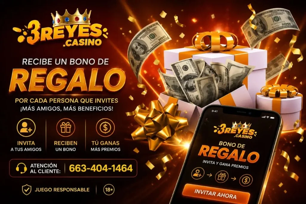 3REYES Casino: bono de regalo por invitar amigos; atención al cliente 663-404-1464; juego responsable 18+.