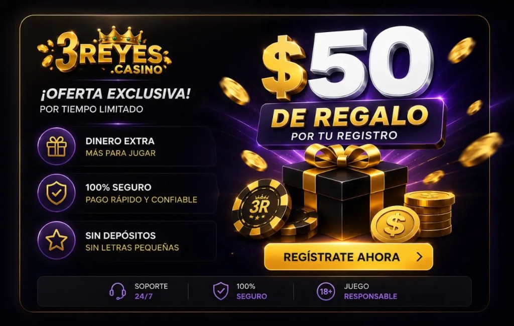 Oferta exclusiva 3REYES Casino: $50 de regalo por registro.